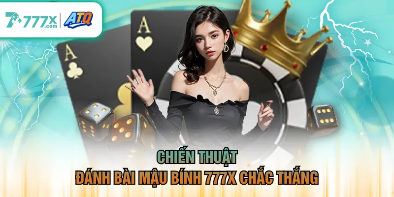 Chiến thuật đánh bài Mậu Bính 777X chắc thắng
