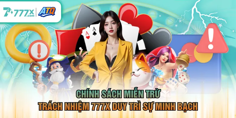 Chính sách miễn trừ trách nhiệm 777X duy trì sự minh bạch