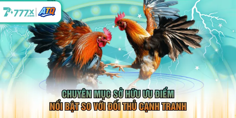 Chuyên mục sở hữu ưu điểm nổi bật so với đối thủ cạnh tranh