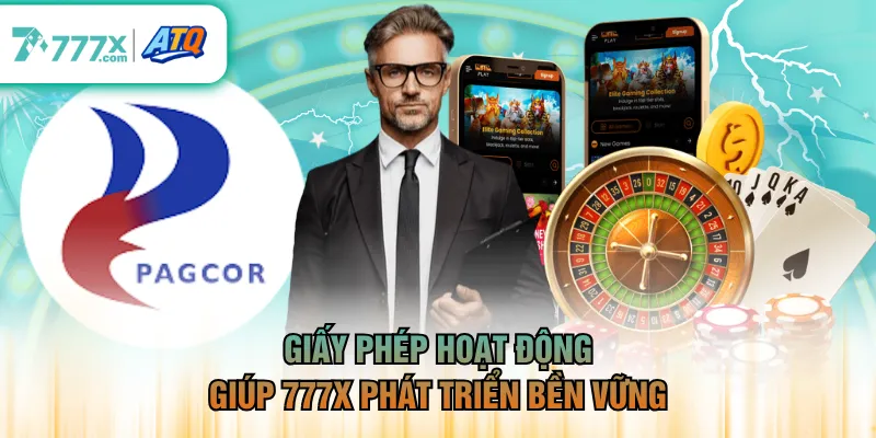 Giấy phép hoạt động giúp 777X phát triển bền vững