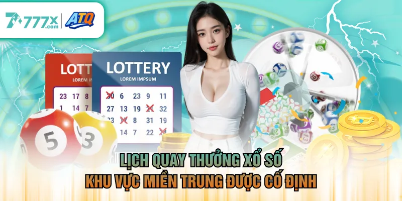 Lịch quay thưởng xổ số khu vực miền trung được cố định