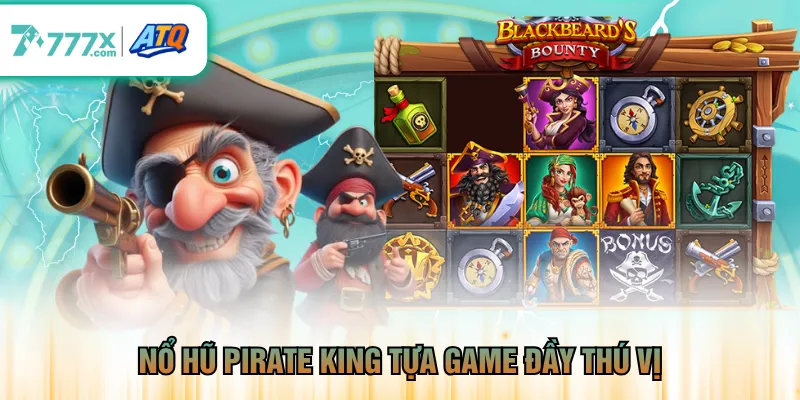 Nổ hũ Pirate King tựa game đầy thú vị