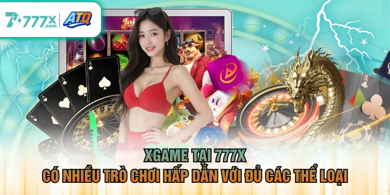 XGame tại 777X có nhiều trò chơi hấp dẫn với đủ các thể loại